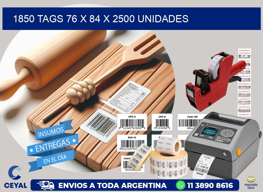 1850 TAGS 76 x 84 X 2500 UNIDADES