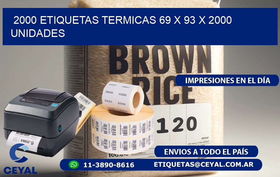 2000 ETIQUETAS TERMICAS 69 x 93 X 2000 UNIDADES