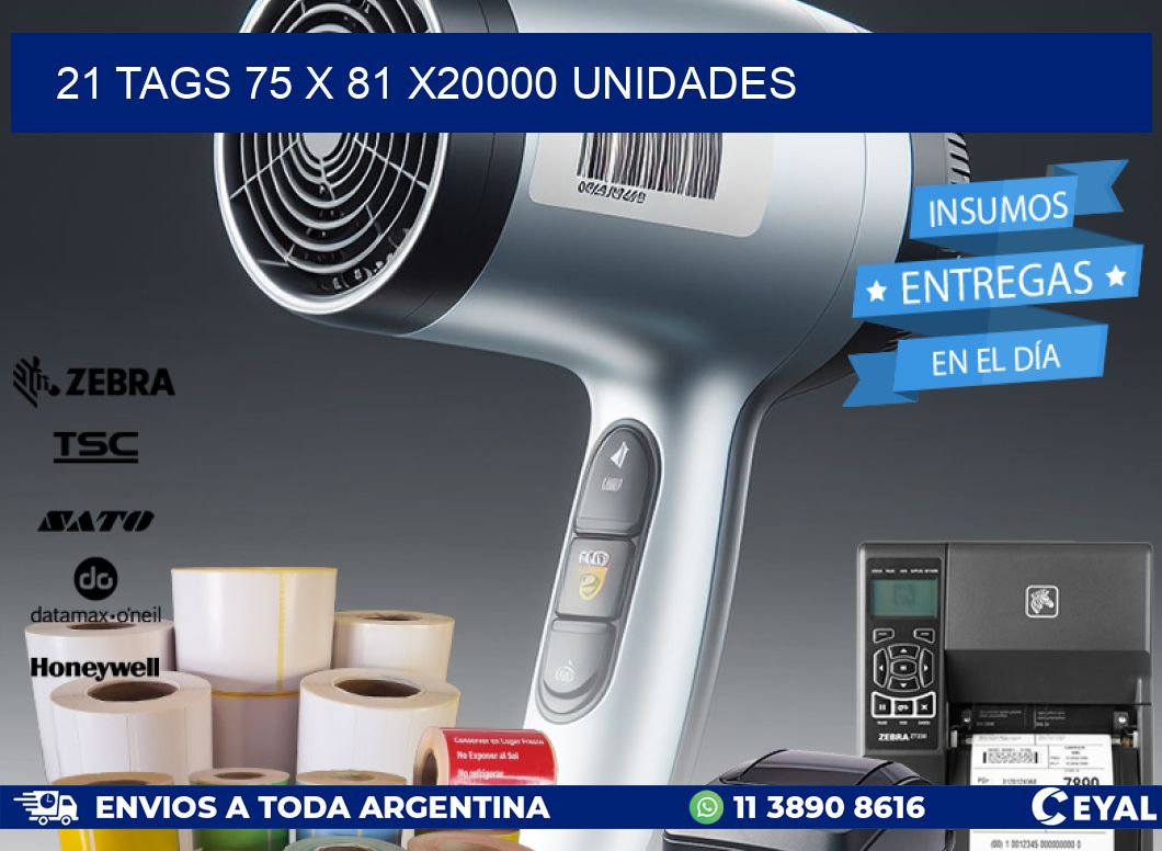 21 TAGS 75 x 81 X20000 UNIDADES