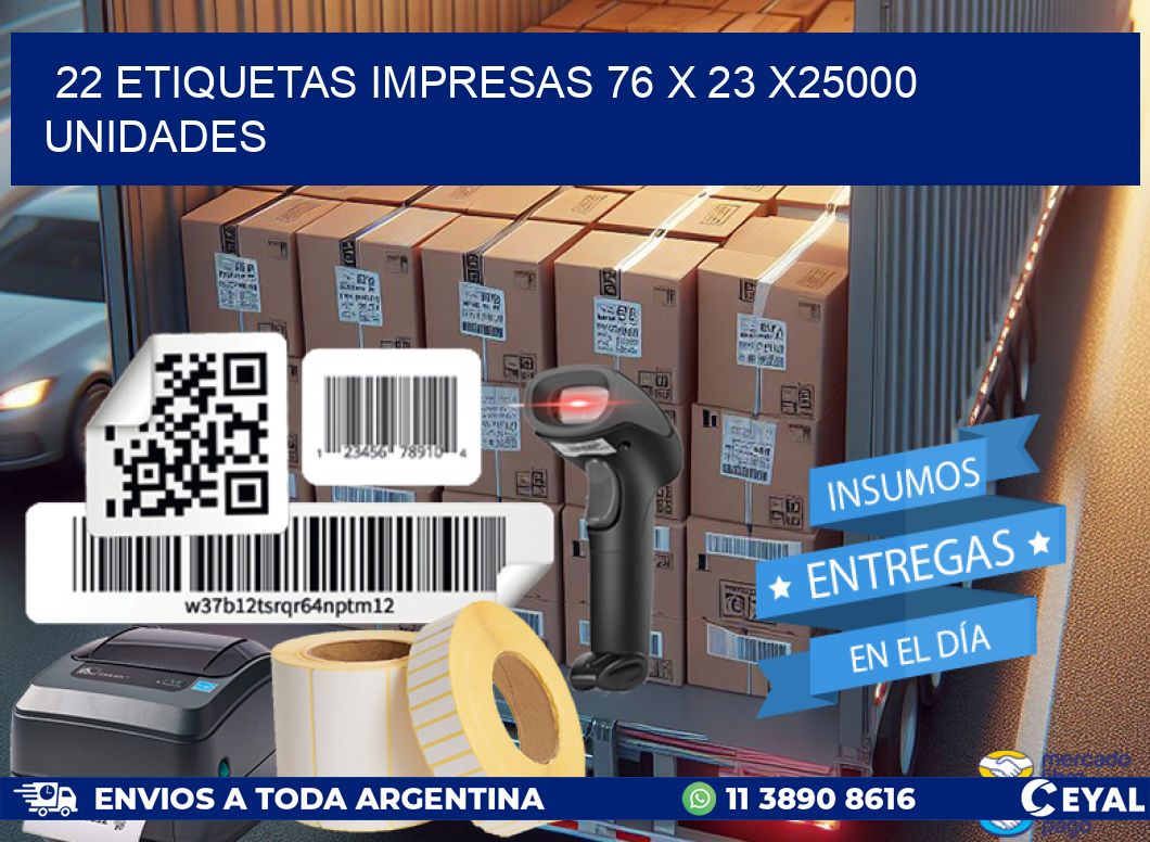 22 ETIQUETAS IMPRESAS 76 x 23 X25000 UNIDADES