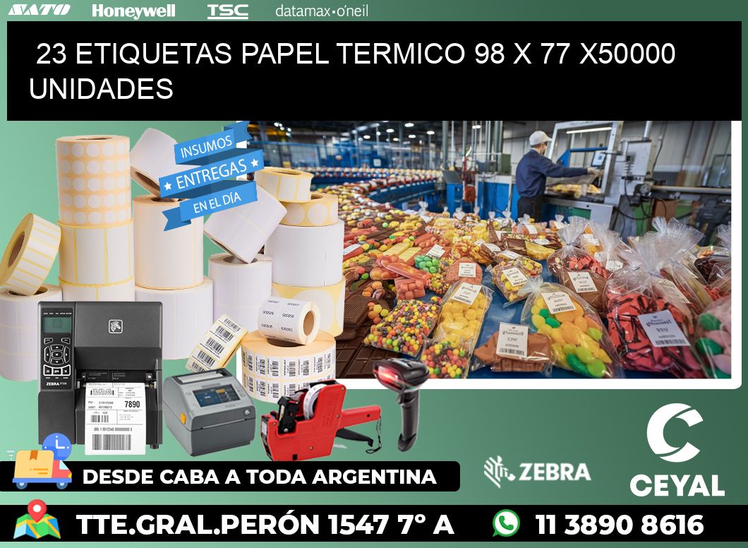 23 ETIQUETAS PAPEL TERMICO 98 x 77 X50000 UNIDADES