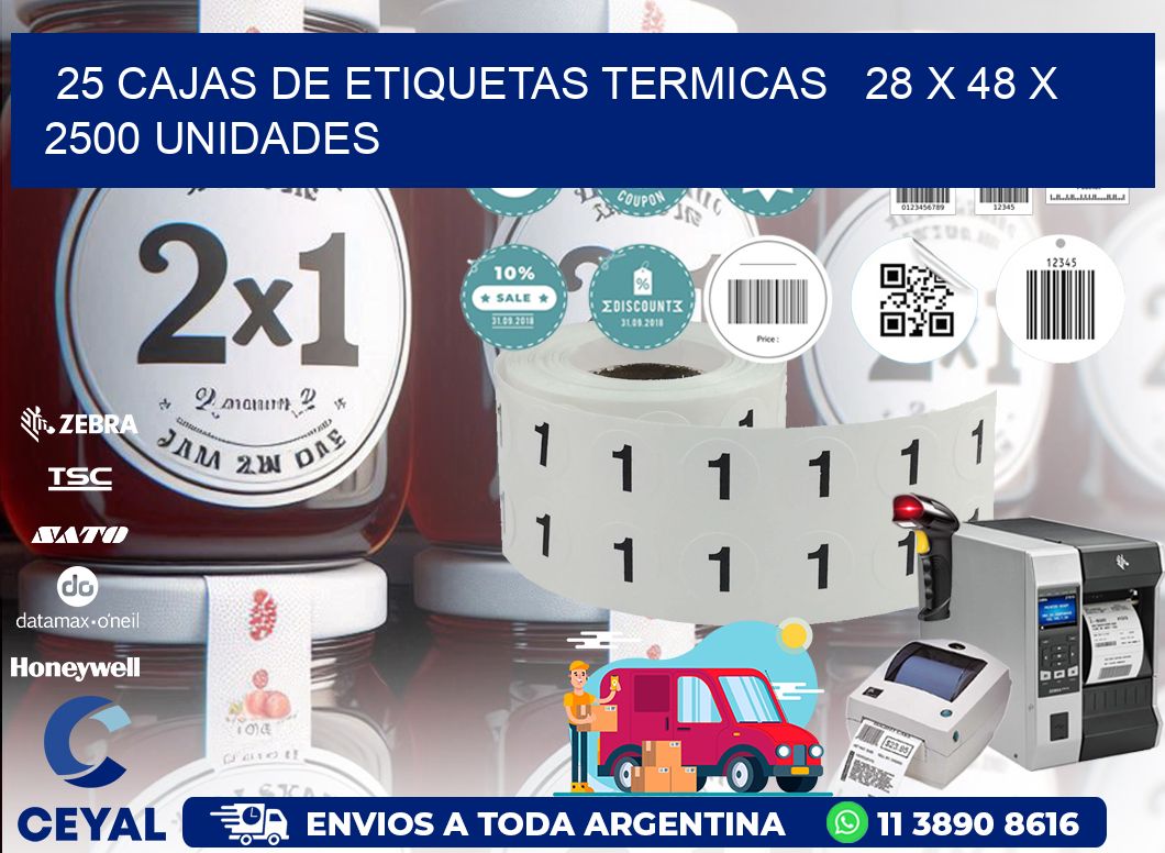 25 CAJAS DE ETIQUETAS TERMICAS   28 x 48 X 2500 UNIDADES