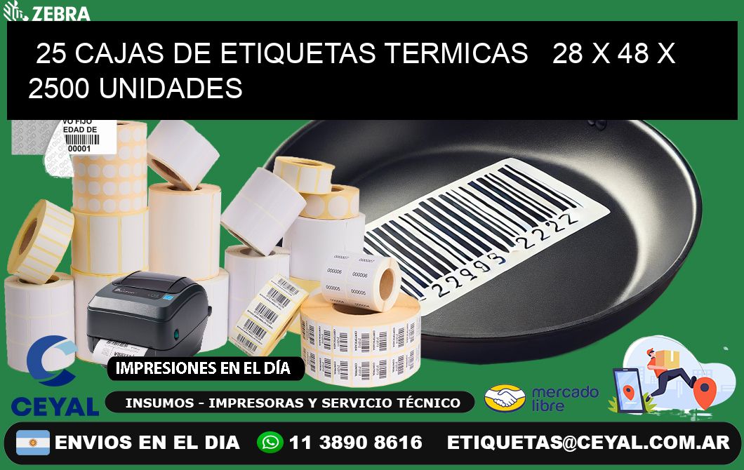 25 CAJAS DE ETIQUETAS TERMICAS   28 x 48 X 2500 UNIDADES