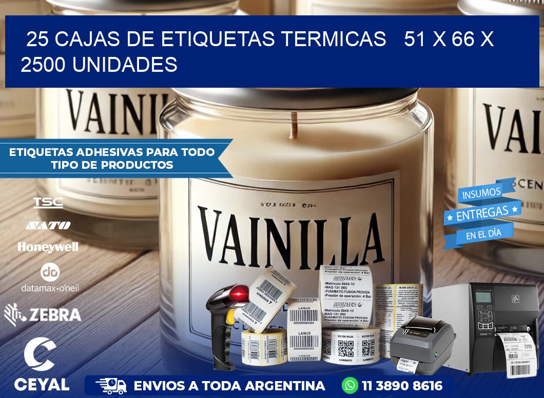 25 CAJAS DE ETIQUETAS TERMICAS   51 x 66 X 2500 UNIDADES