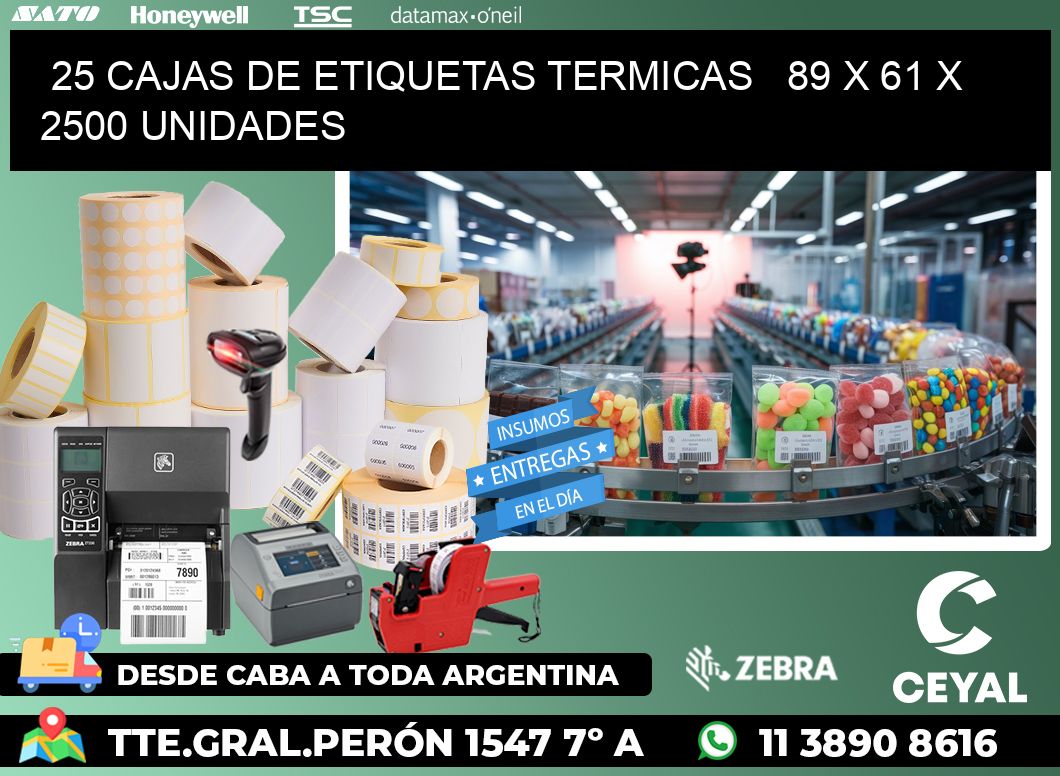 25 CAJAS DE ETIQUETAS TERMICAS   89 x 61 X 2500 UNIDADES