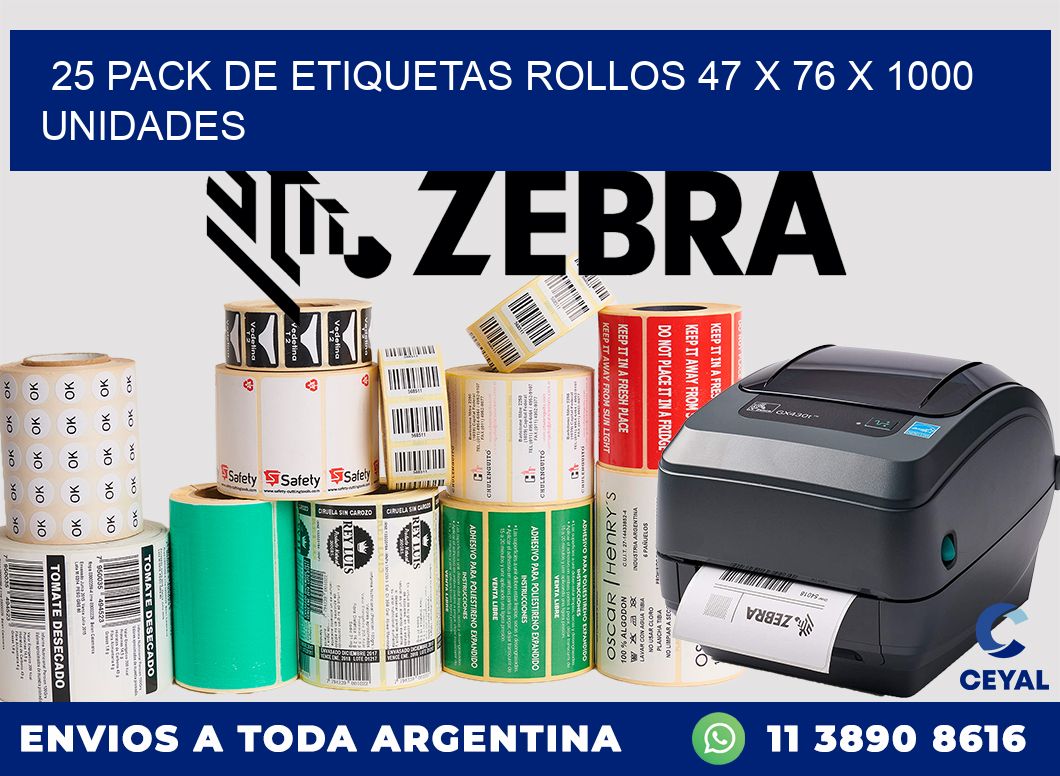 25 PACK DE ETIQUETAS ROLLOS 47 x 76 X 1000 UNIDADES