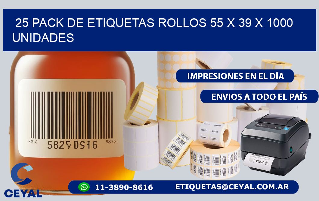 25 PACK DE ETIQUETAS ROLLOS 55 x 39 X 1000 UNIDADES