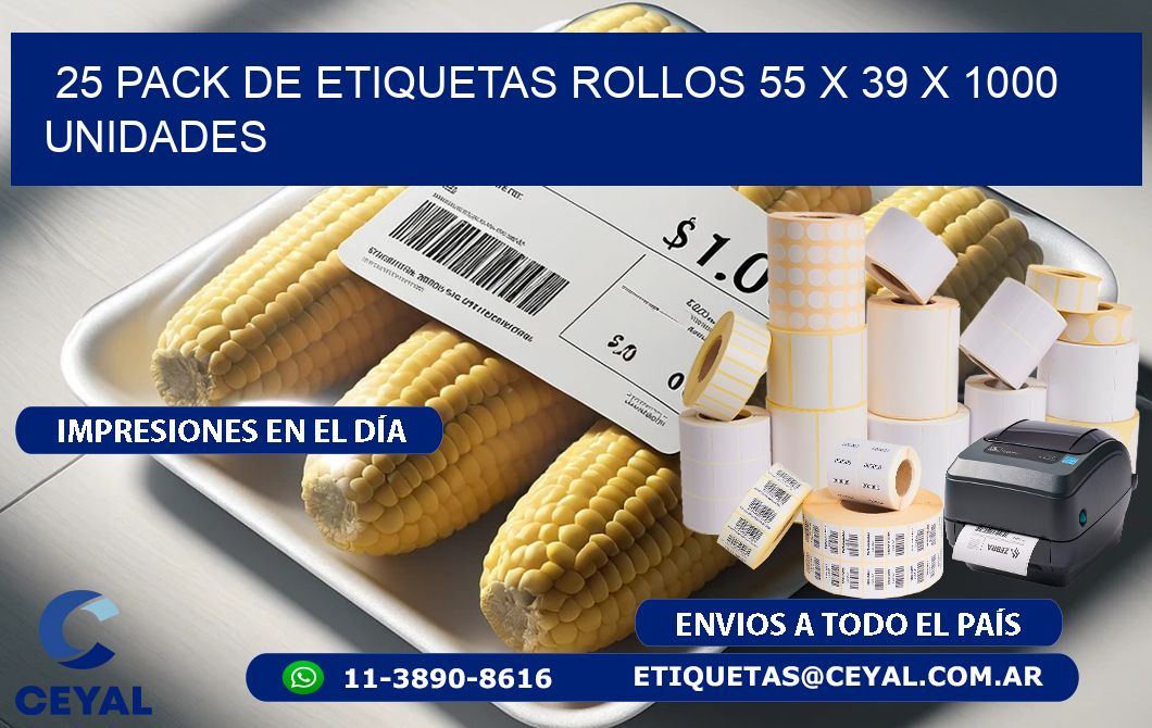 25 PACK DE ETIQUETAS ROLLOS 55 x 39 X 1000 UNIDADES