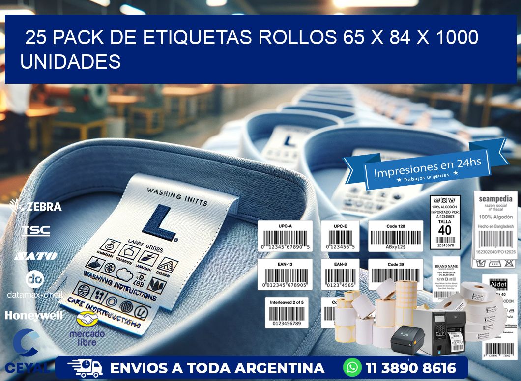 25 PACK DE ETIQUETAS ROLLOS 65 x 84 X 1000 UNIDADES