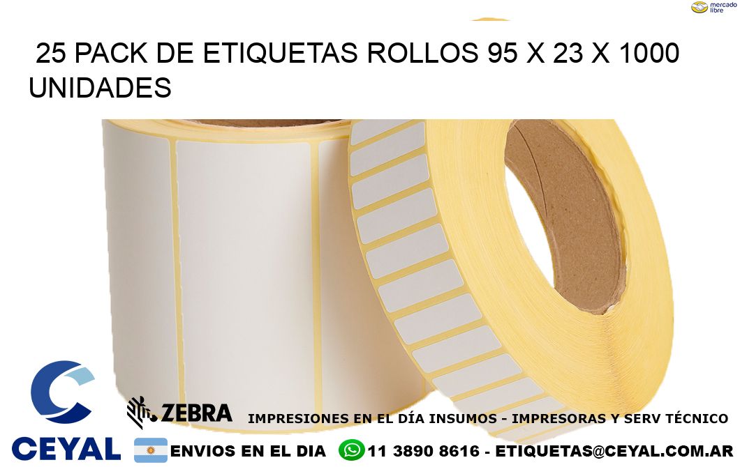 25 PACK DE ETIQUETAS ROLLOS 95 x 23 X 1000 UNIDADES