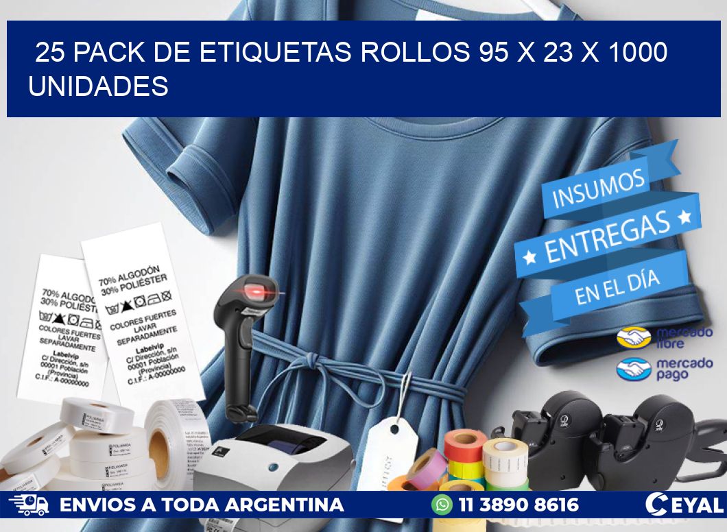 25 PACK DE ETIQUETAS ROLLOS 95 x 23 X 1000 UNIDADES