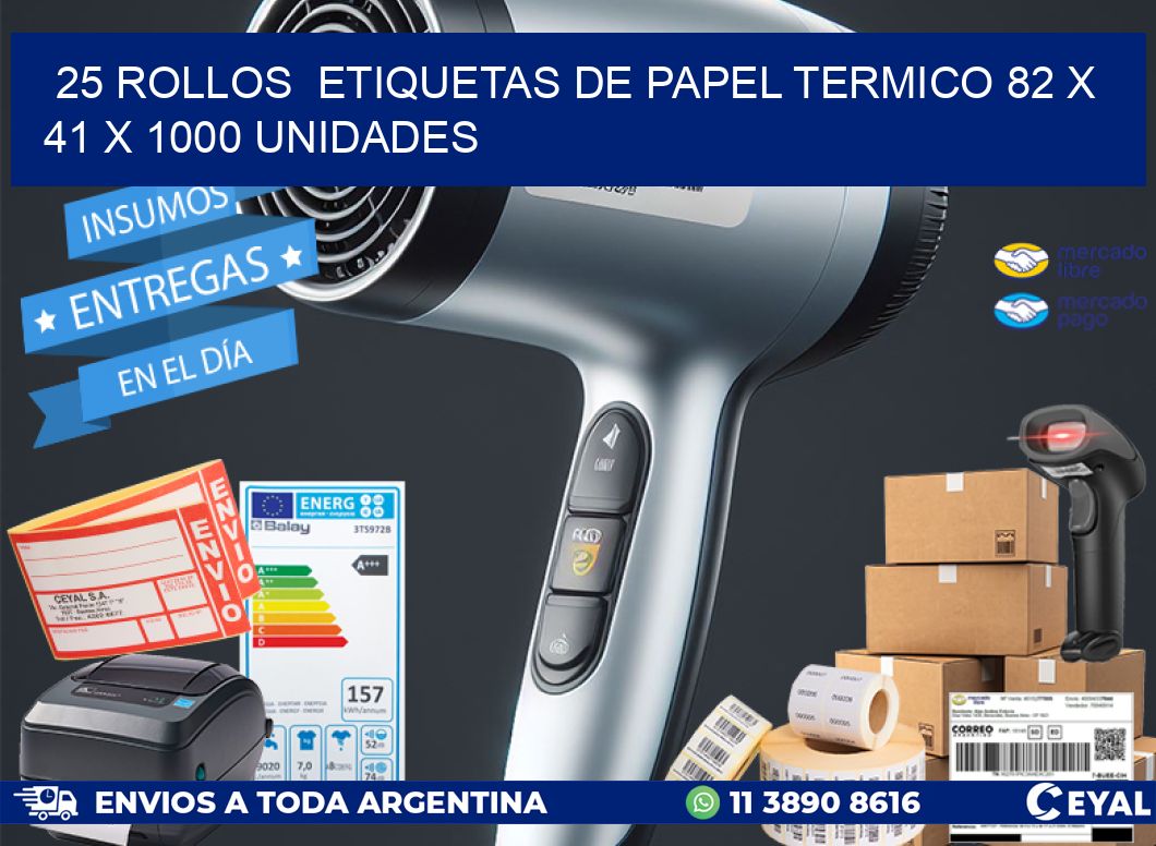 25 ROLLOS  ETIQUETAS DE PAPEL TERMICO 82 x 41 X 1000 UNIDADES