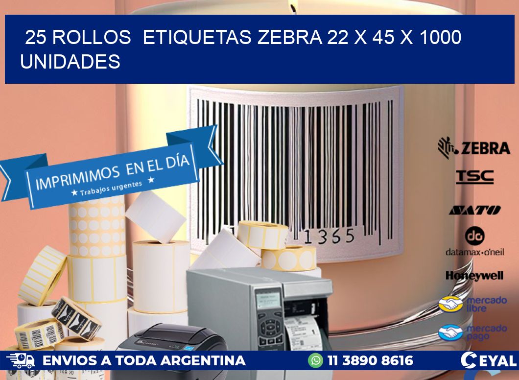 25 ROLLOS  ETIQUETAS ZEBRA 22 x 45 X 1000 UNIDADES