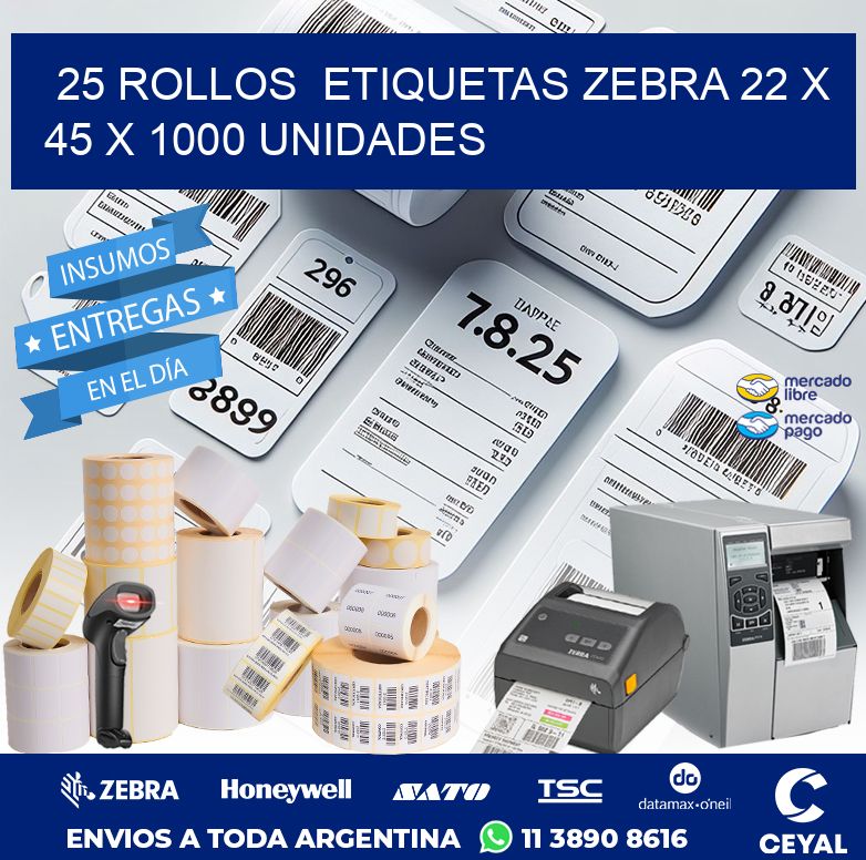 25 ROLLOS  ETIQUETAS ZEBRA 22 x 45 X 1000 UNIDADES