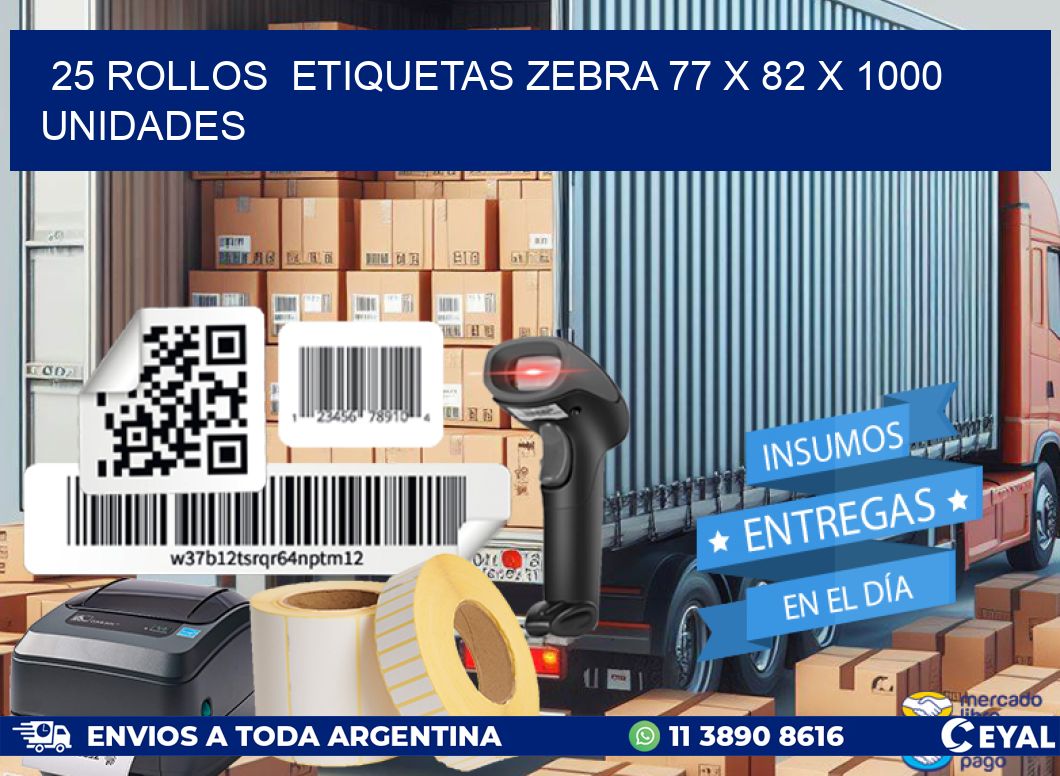 25 ROLLOS  ETIQUETAS ZEBRA 77 x 82 X 1000 UNIDADES