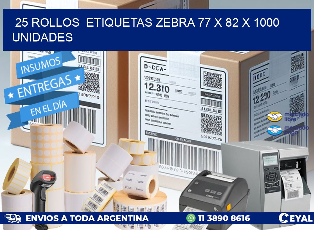 25 ROLLOS  ETIQUETAS ZEBRA 77 x 82 X 1000 UNIDADES