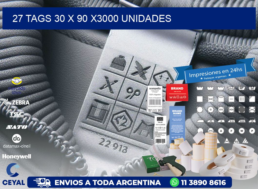 27 TAGS 30 x 90 X3000 UNIDADES