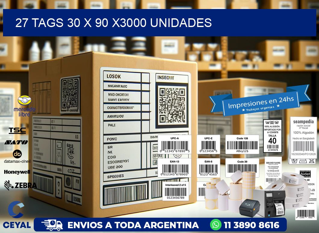 27 TAGS 30 x 90 X3000 UNIDADES