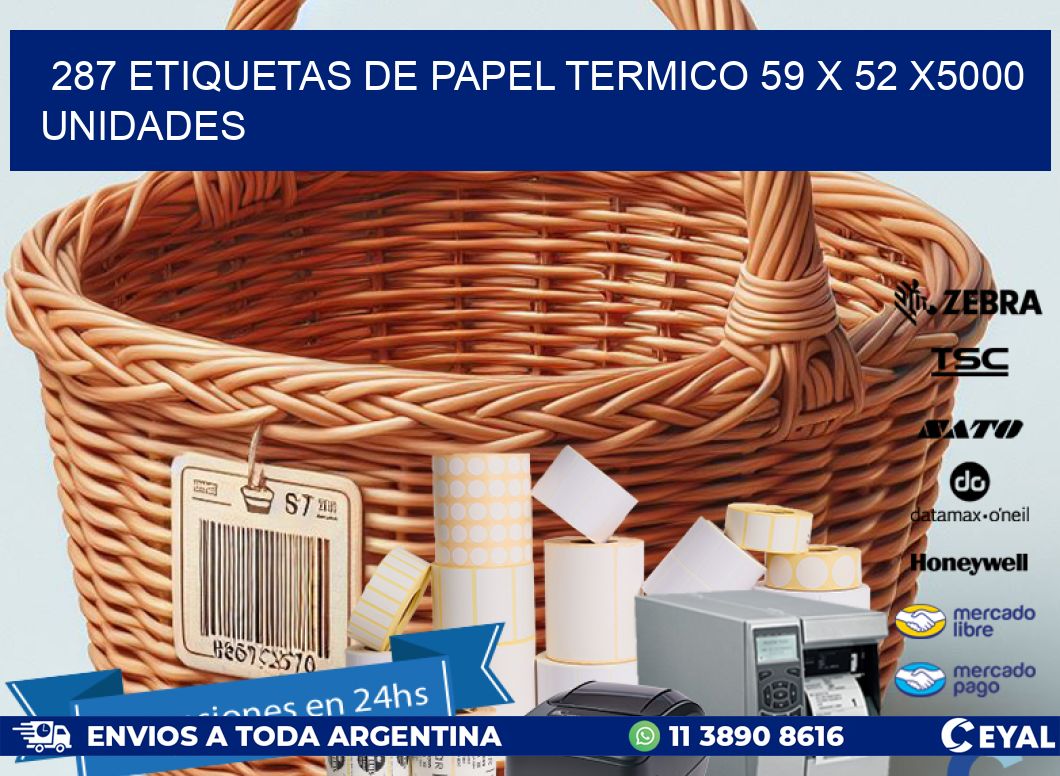 287 ETIQUETAS DE PAPEL TERMICO 59 x 52 X5000 UNIDADES