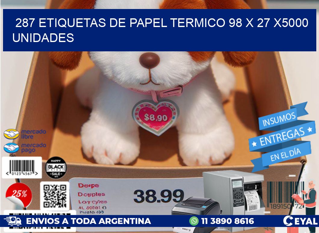 287 ETIQUETAS DE PAPEL TERMICO 98 x 27 X5000 UNIDADES