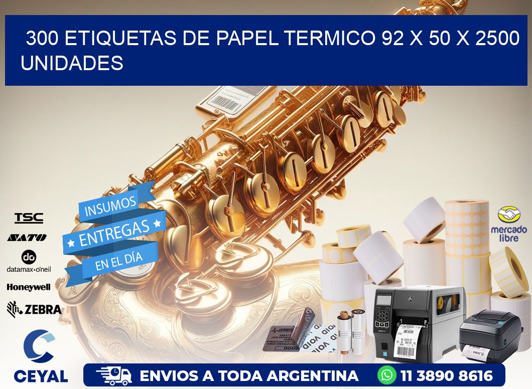 300 ETIQUETAS DE PAPEL TERMICO 92 x 50 X 2500 UNIDADES