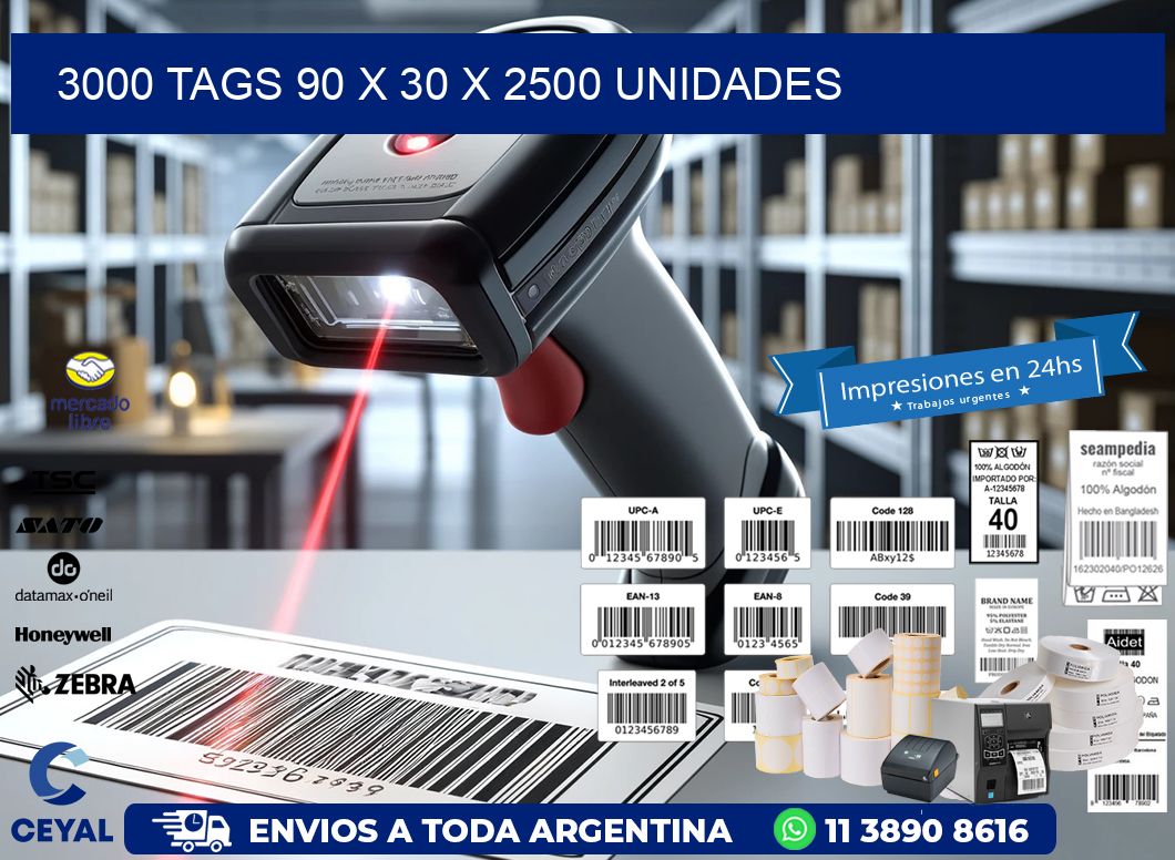 3000 TAGS 90 x 30 X 2500 UNIDADES
