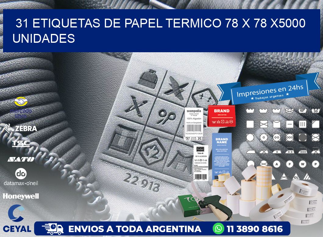 31 ETIQUETAS DE PAPEL TERMICO 78 x 78 X5000 UNIDADES