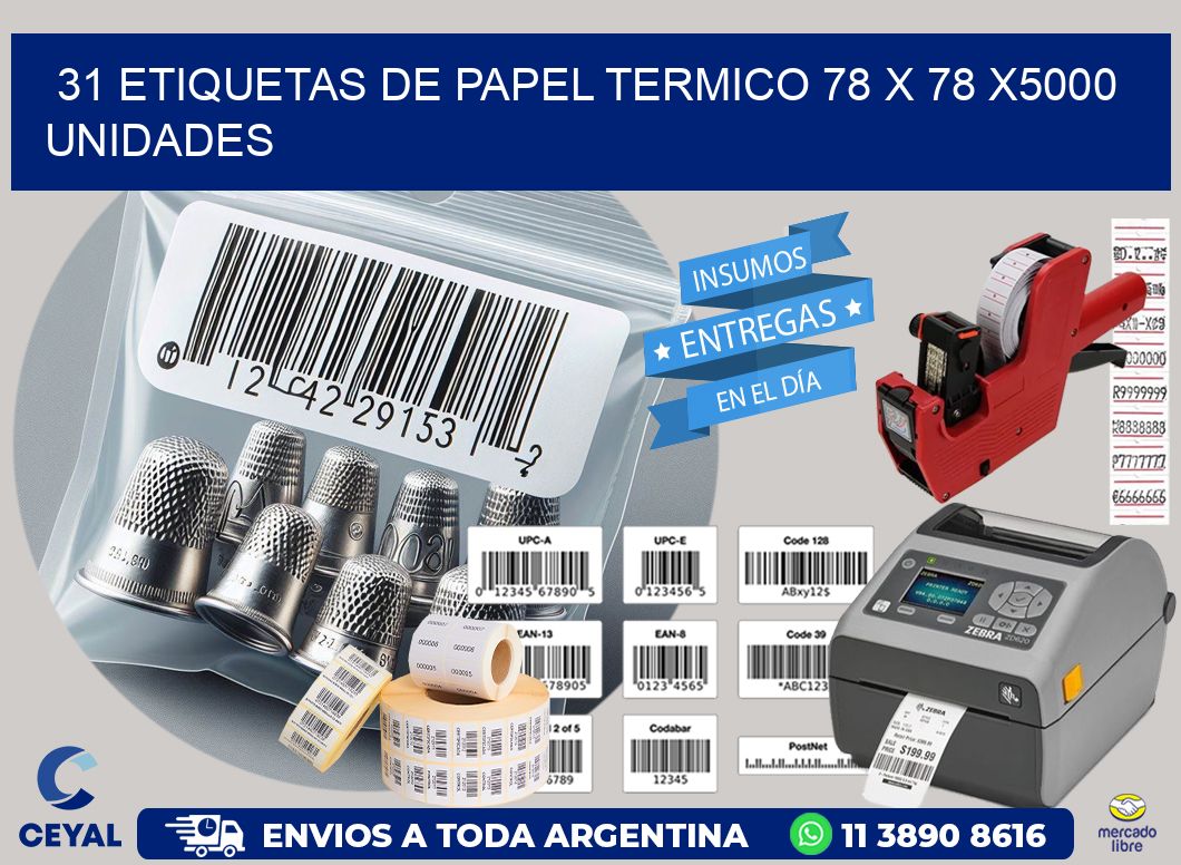 31 ETIQUETAS DE PAPEL TERMICO 78 x 78 X5000 UNIDADES