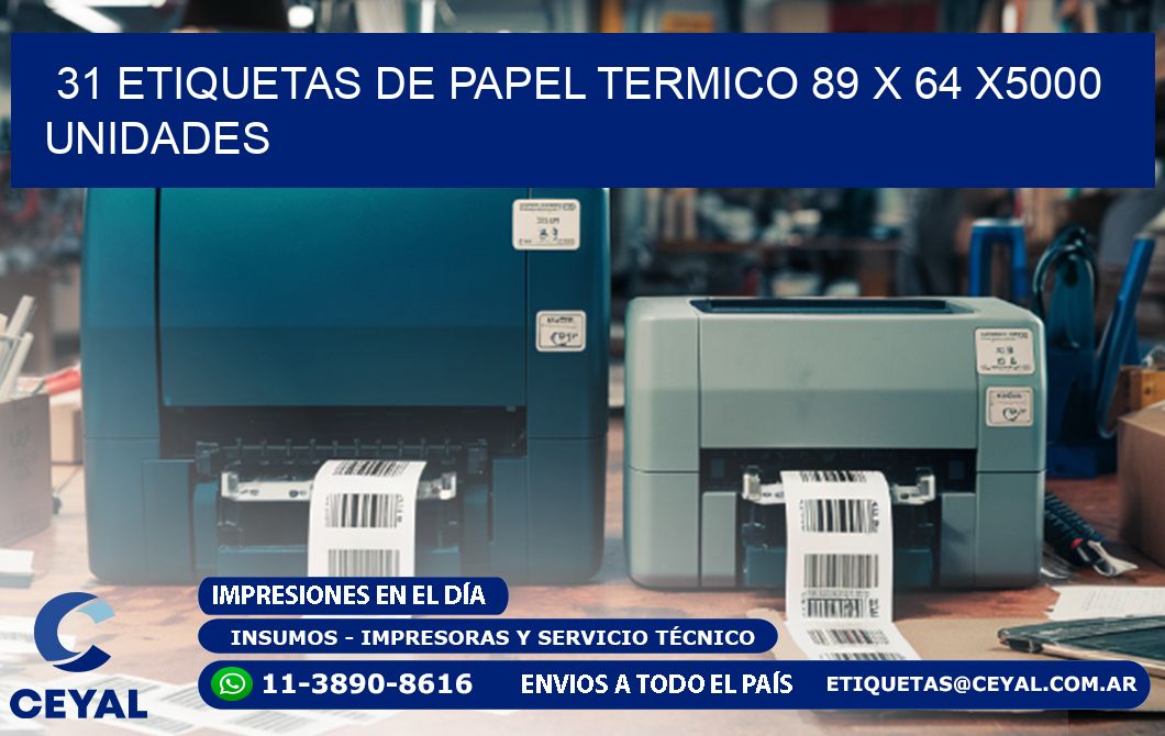 31 ETIQUETAS DE PAPEL TERMICO 89 x 64 X5000 UNIDADES