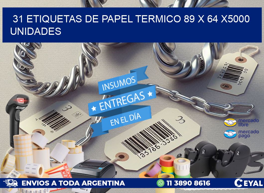 31 ETIQUETAS DE PAPEL TERMICO 89 x 64 X5000 UNIDADES