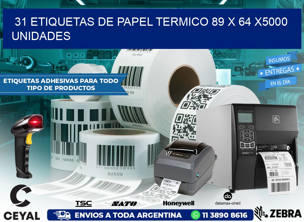 31 ETIQUETAS DE PAPEL TERMICO 89 x 64 X5000 UNIDADES