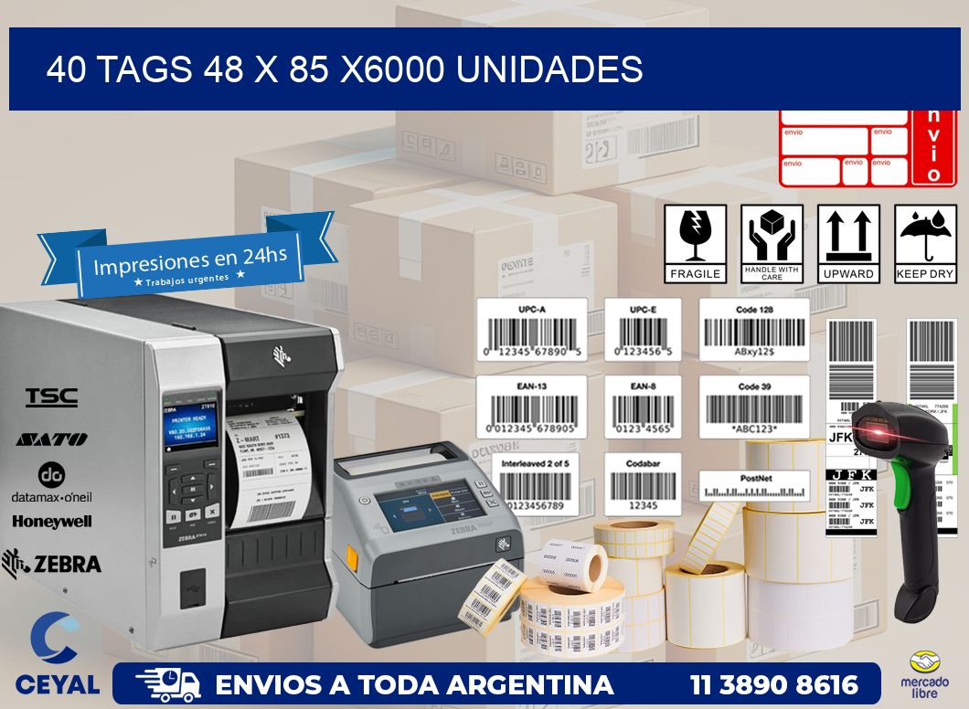 40 TAGS 48 x 85 X6000 UNIDADES