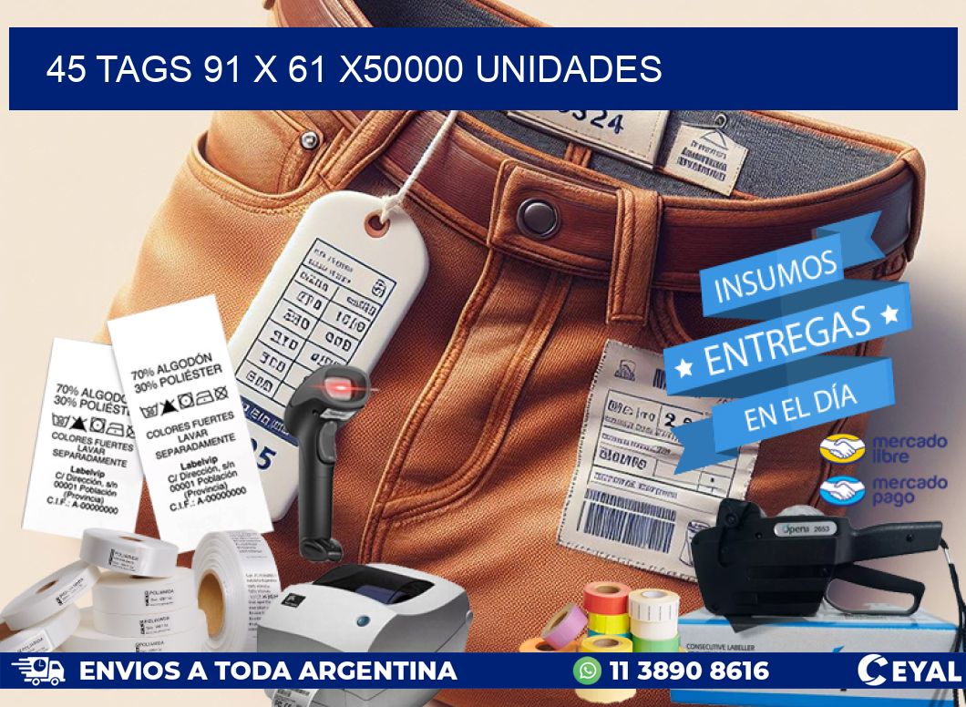 45 TAGS 91 x 61 X50000 UNIDADES