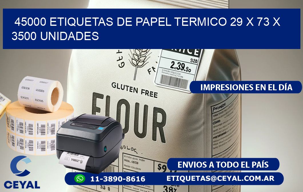 45000 ETIQUETAS DE PAPEL TERMICO 29 x 73 X 3500 UNIDADES