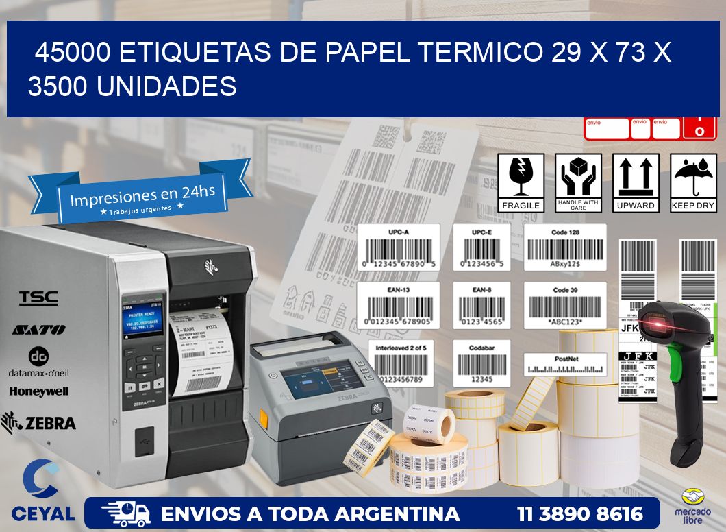 45000 ETIQUETAS DE PAPEL TERMICO 29 x 73 X 3500 UNIDADES