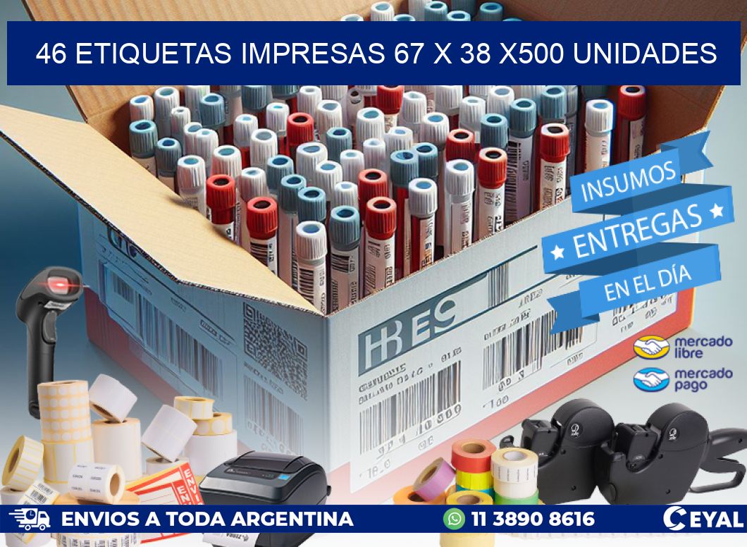 46 ETIQUETAS IMPRESAS 67 x 38 x500 UNIDADES