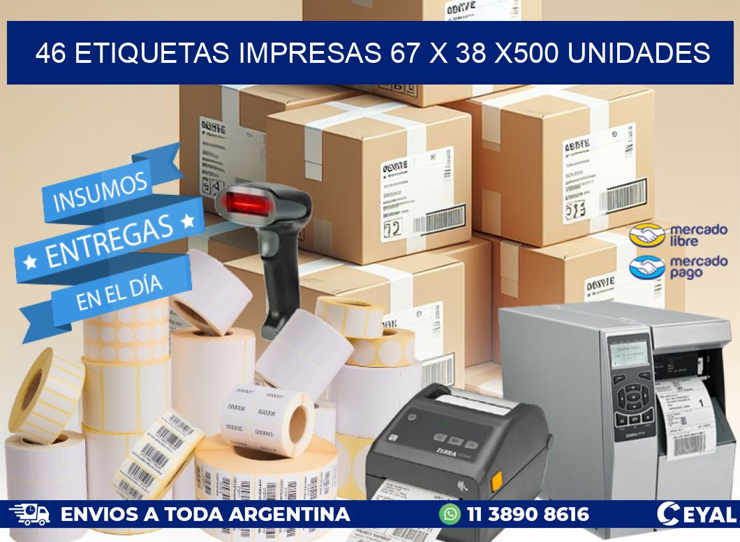 46 ETIQUETAS IMPRESAS 67 x 38 x500 UNIDADES