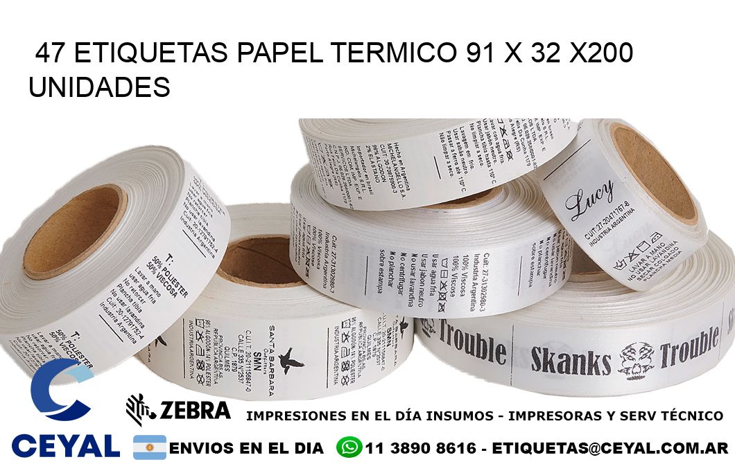 47 ETIQUETAS PAPEL TERMICO 91 x 32 x200 UNIDADES