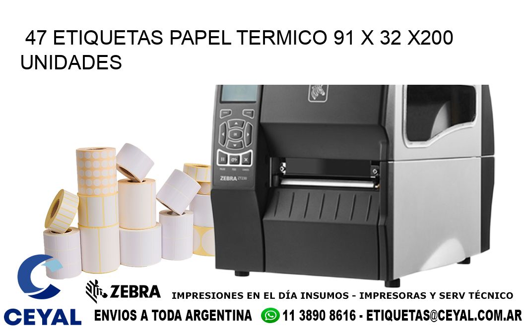 47 ETIQUETAS PAPEL TERMICO 91 x 32 x200 UNIDADES