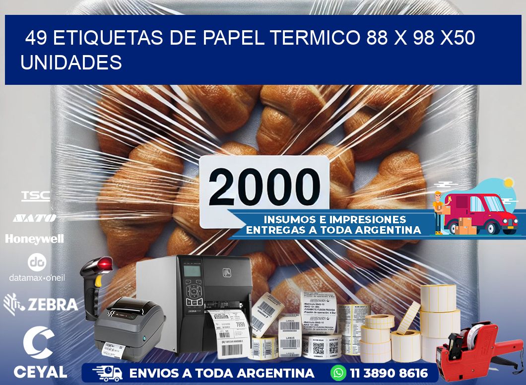 49 ETIQUETAS DE PAPEL TERMICO 88 x 98 x50 UNIDADES