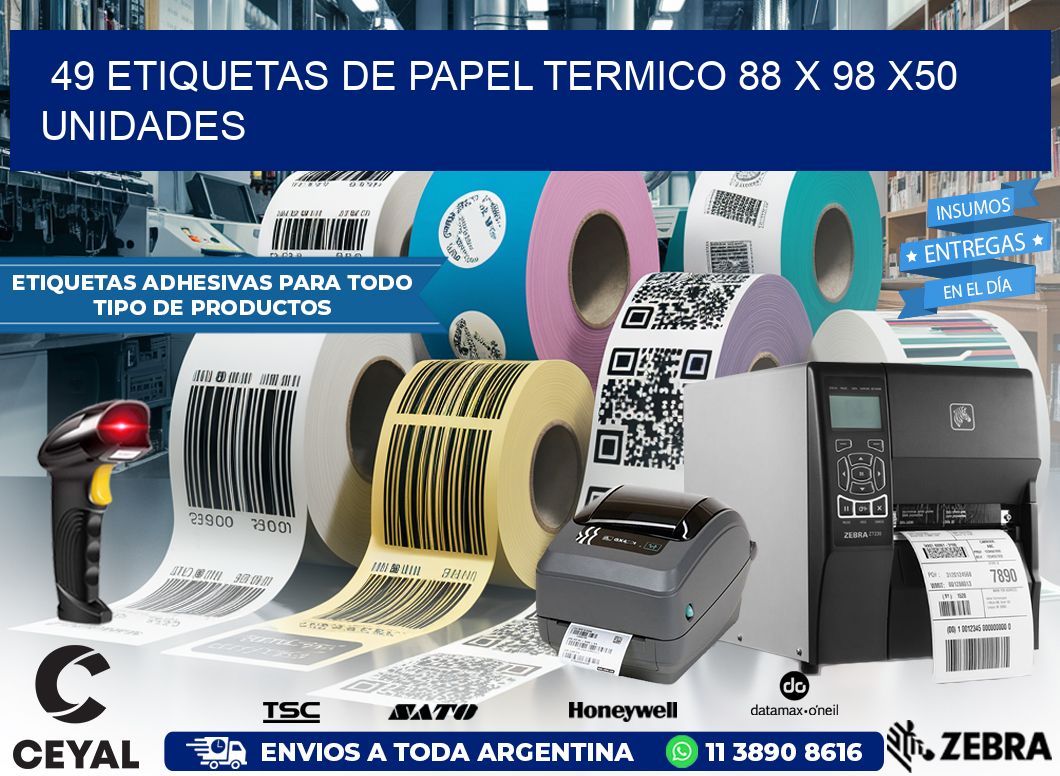 49 ETIQUETAS DE PAPEL TERMICO 88 x 98 x50 UNIDADES