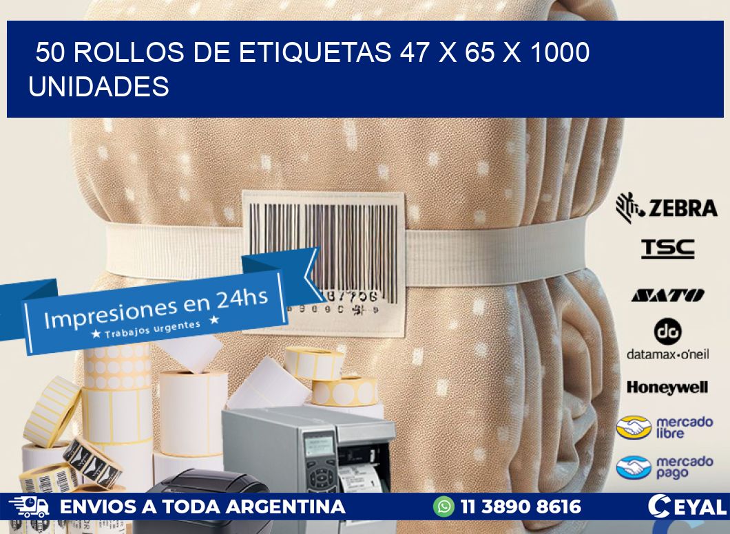 50 ROLLOS DE ETIQUETAS 47 x 65 X 1000 UNIDADES