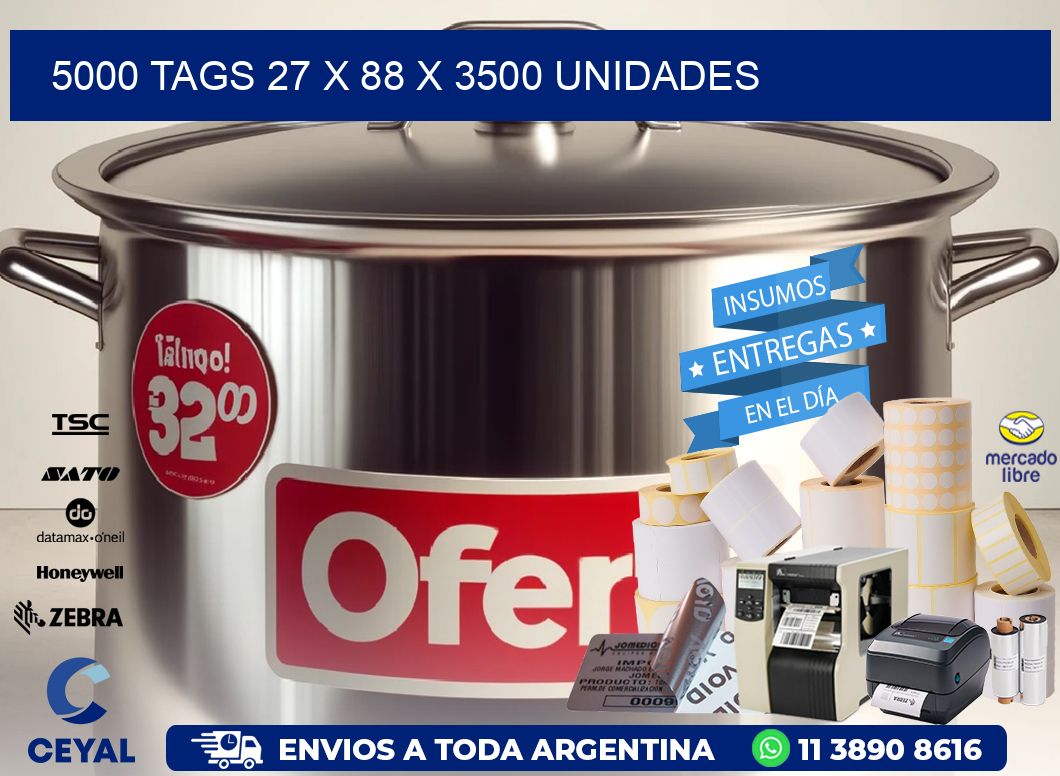 5000 TAGS 27 x 88 X 3500 UNIDADES