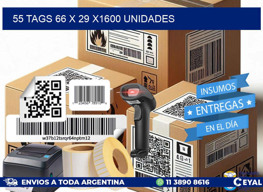 55 TAGS 66 x 29 X1600 UNIDADES