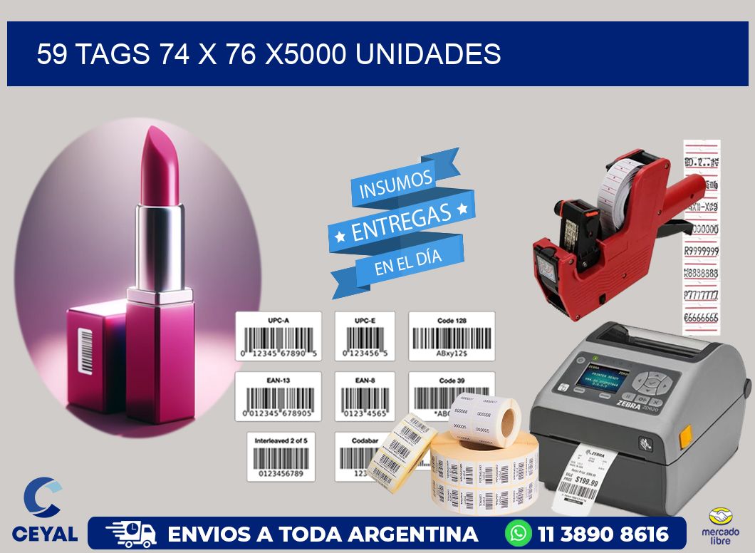 59 TAGS 74 x 76 X5000 UNIDADES