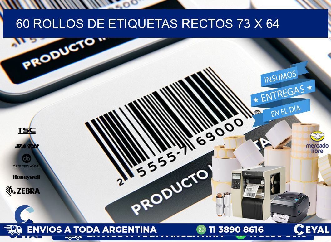 60 ROLLOS DE ETIQUETAS RECTOS 73 x 64
