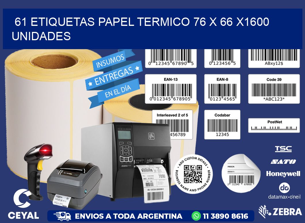 61 ETIQUETAS PAPEL TERMICO 76 x 66 X1600 UNIDADES