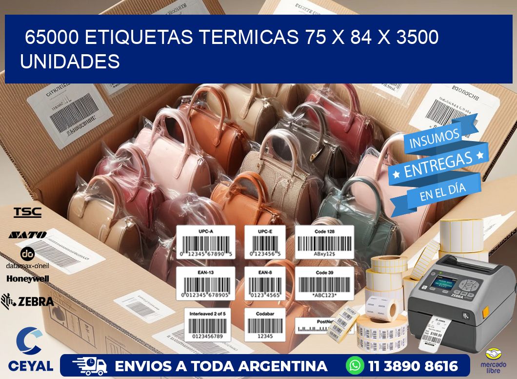 65000 ETIQUETAS TERMICAS 75 x 84 X 3500 UNIDADES