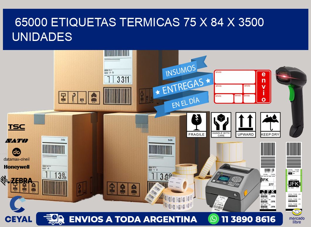 65000 ETIQUETAS TERMICAS 75 x 84 X 3500 UNIDADES