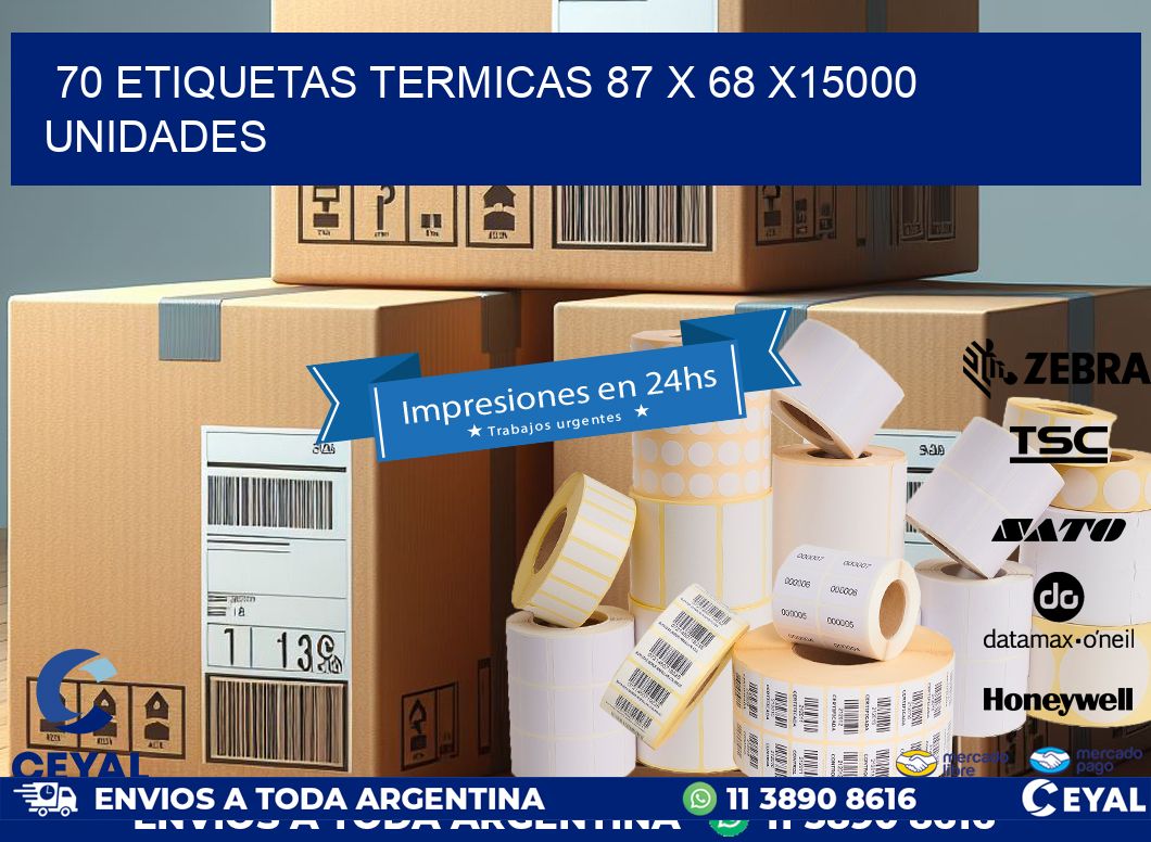 70 ETIQUETAS TERMICAS 87 x 68 X15000 UNIDADES